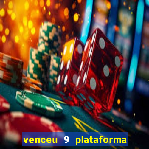 venceu 9 plataforma de jogos